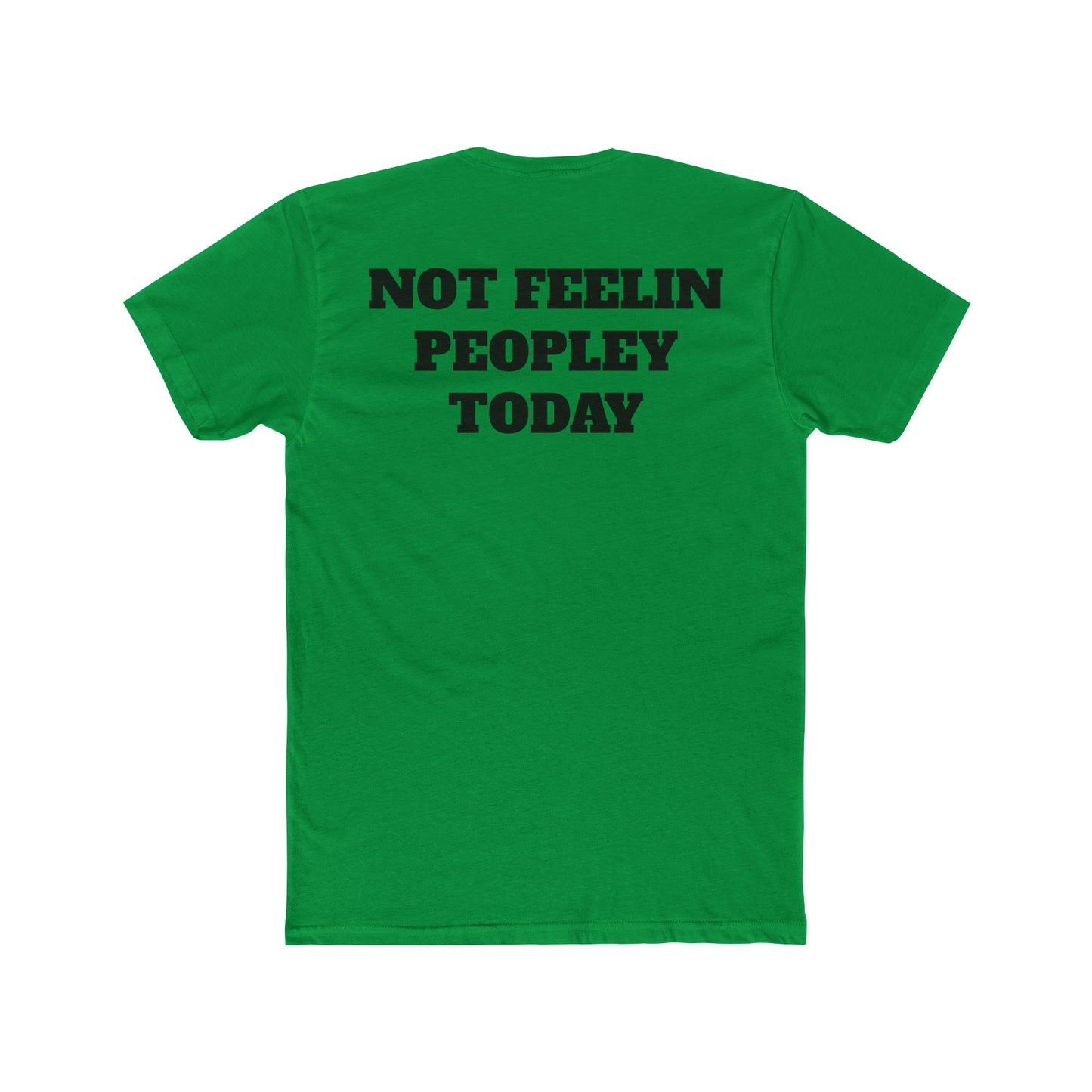 Unisex Cotton Crew Tee, NOT FEELIN PEOPLEY