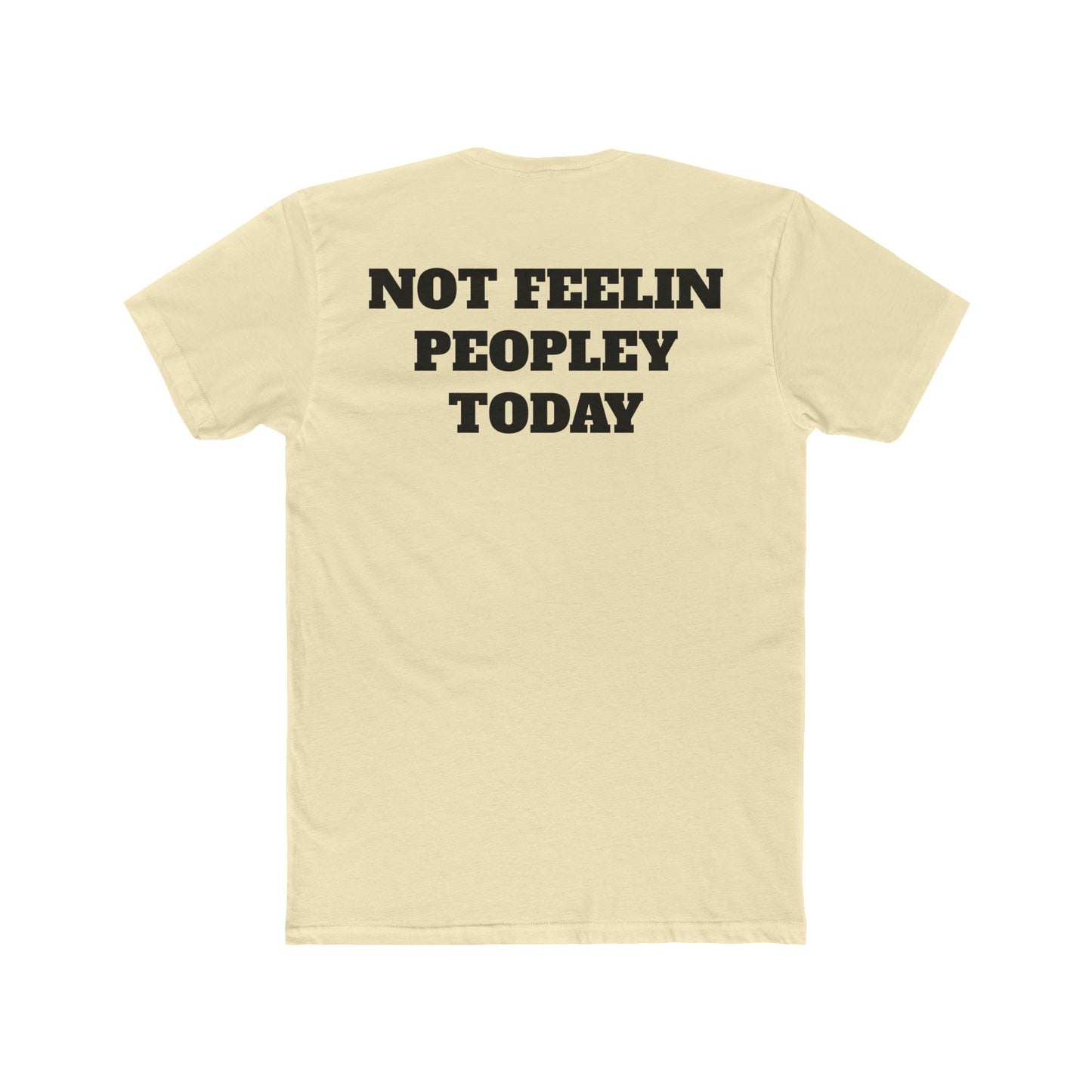 Unisex Cotton Crew Tee, NOT FEELIN PEOPLEY