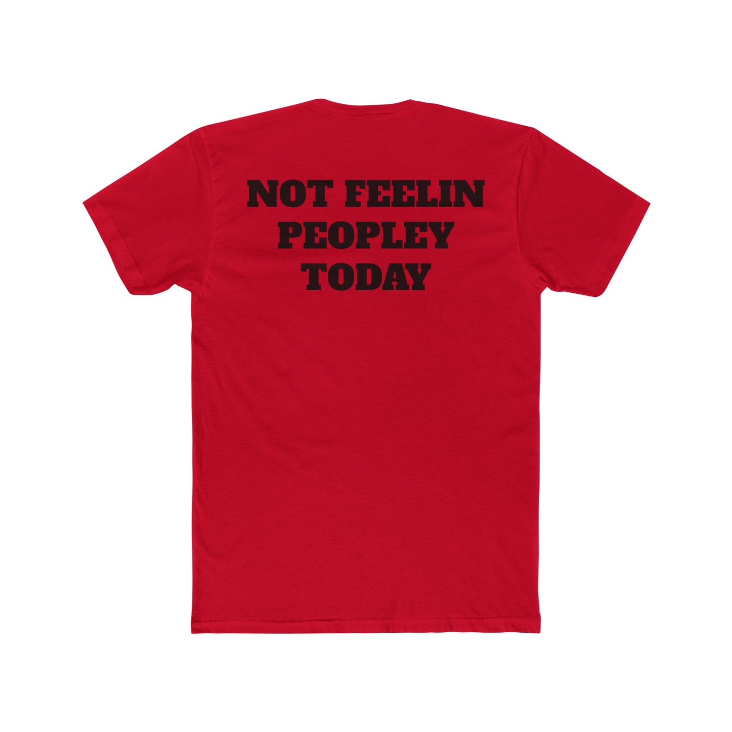 Unisex Cotton Crew Tee, NOT FEELIN PEOPLEY