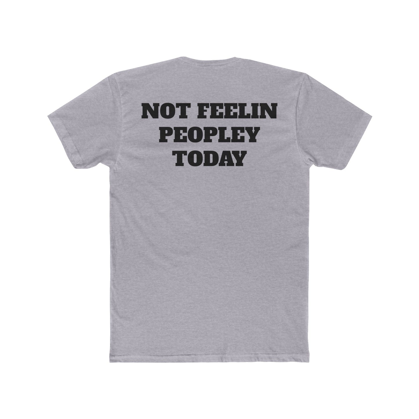 Unisex Cotton Crew Tee, NOT FEELIN PEOPLEY